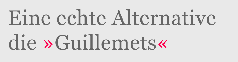Alternative: Deutsche Guillemets